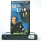King Lear: By W.Shakespeare - Tragedy - Sir Michael Horden/John Shrapnel - VHS-